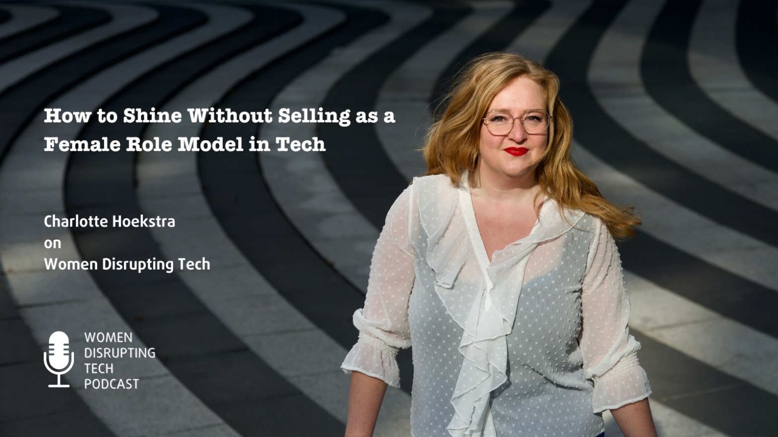 Picture of Charlotte Hoekstra with the title of episode 48 of Women Disrupting Tech. Follow the link to listen to the episode