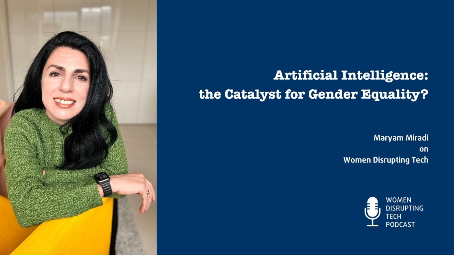 Artificial Intelligence: the Catalyst for Gender Equality?| Show notes on Episode 46 with Maryam Miradi